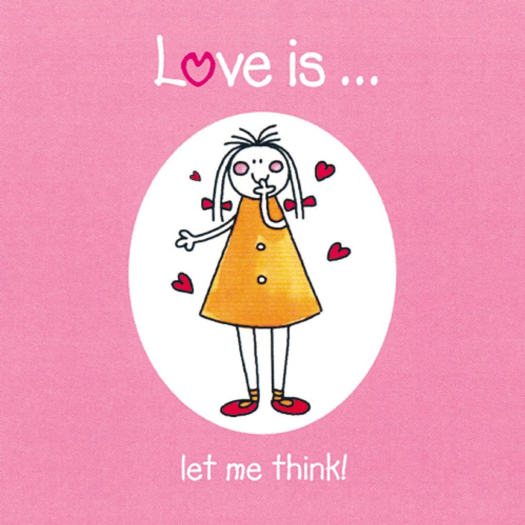 Love Is... Let Me Think