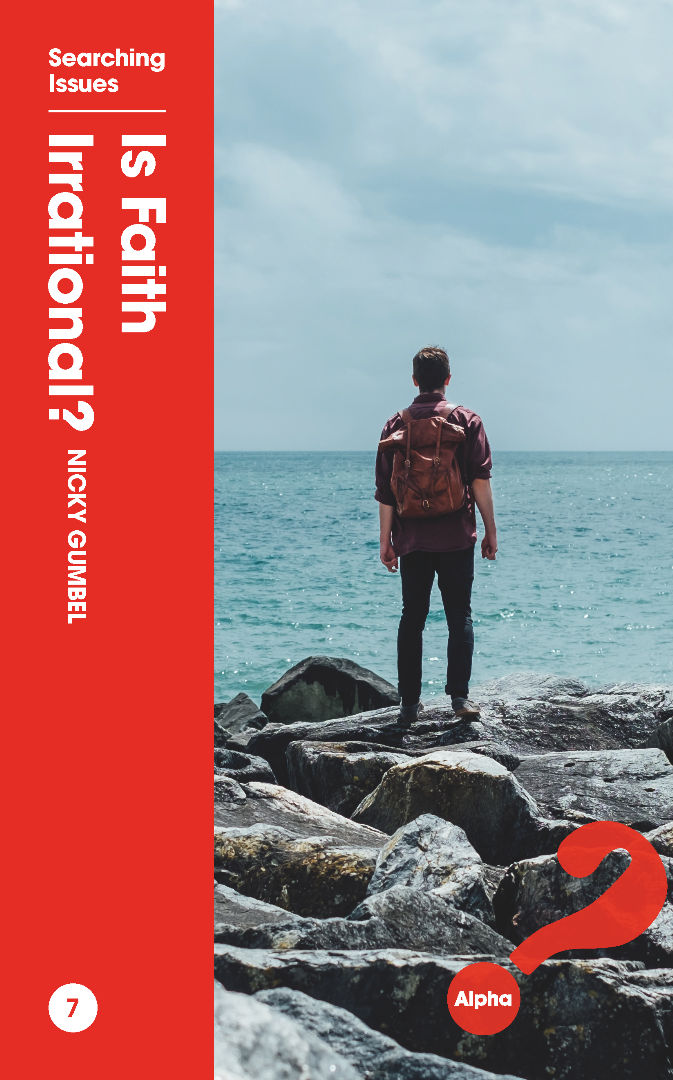 Searching Issues 7: Is Faith Irrational?