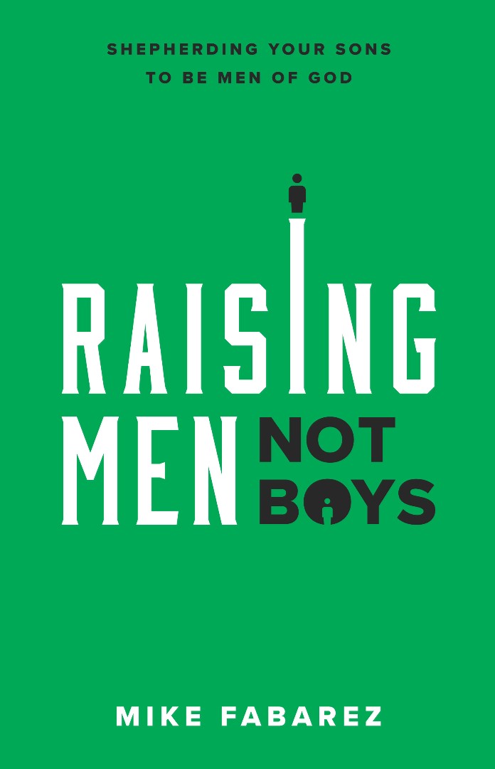 Raising Men, Not Boys