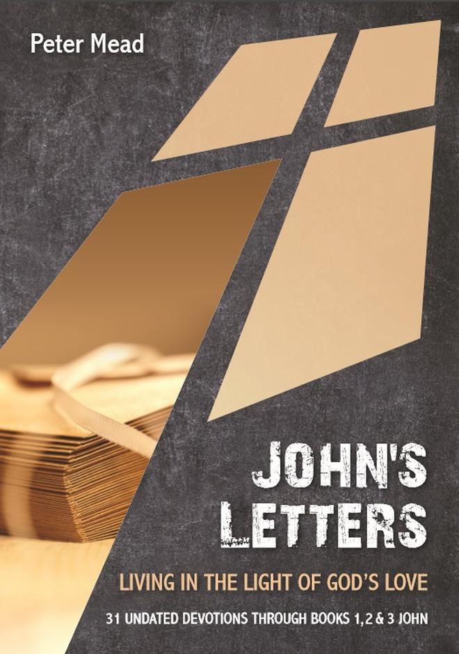 John's Letters: Living In The Light Of God's Love