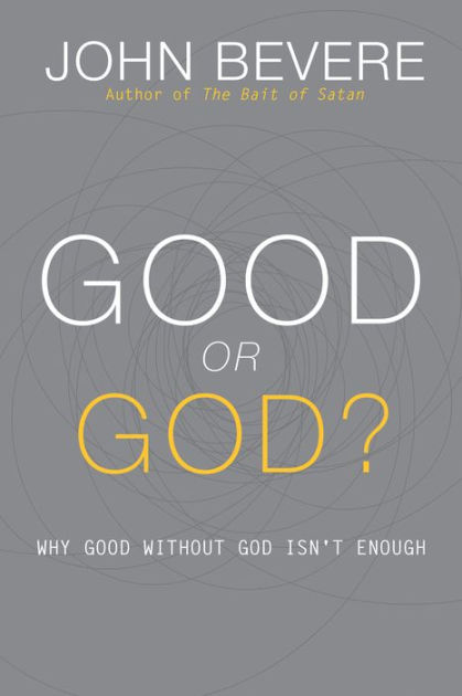 Good or God?