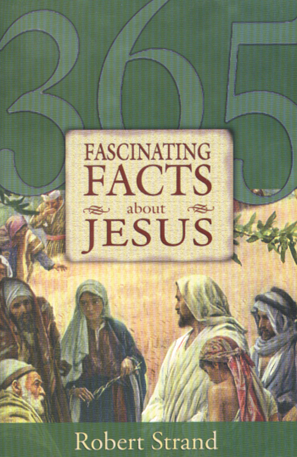 365 Fascinating Facts About Jesus