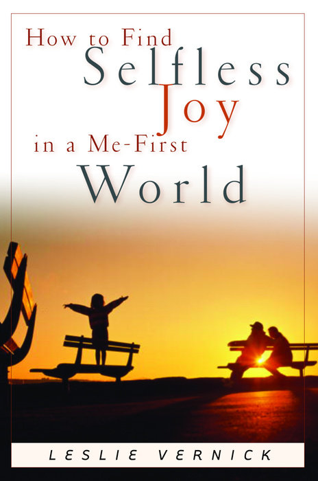 How To Find Selfless Joy In A Me-First World