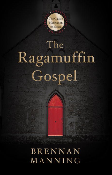 The Ragamuffin Gospel