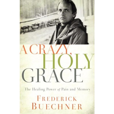 Crazy, Holy Grace, A