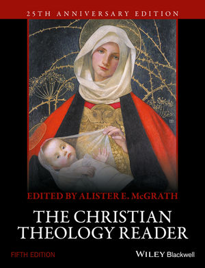 Christian Theology Reader, The (5th Edition)