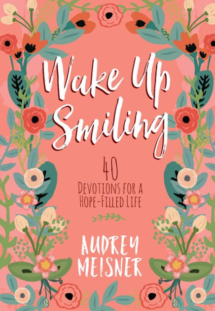 Wake up Smiling: The Beauty of a Surrendered Life