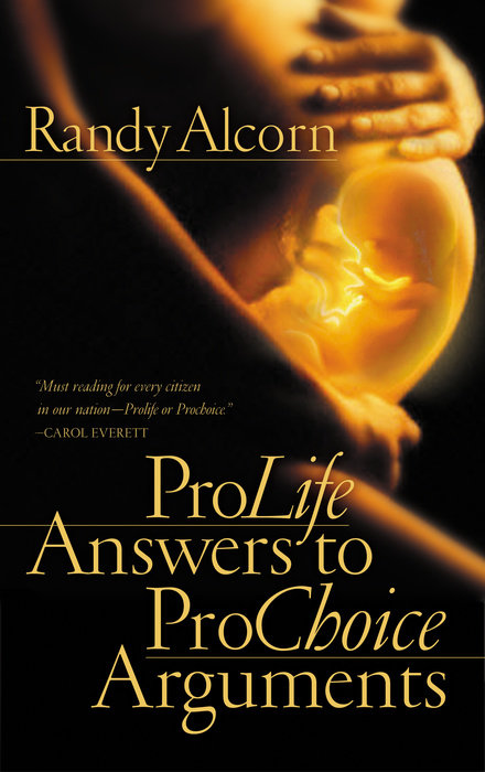 Pro-Life Answers To Pro-Choice Arguments