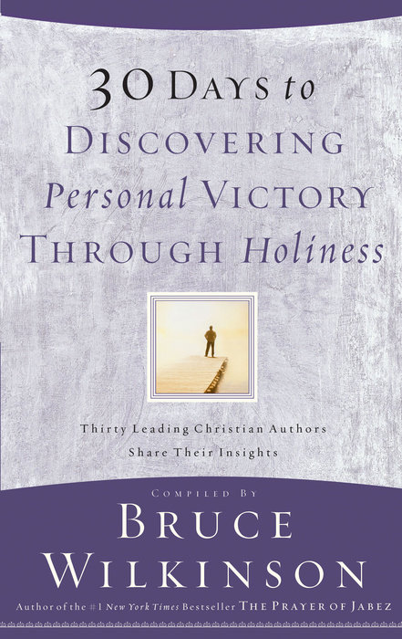 30 Days To Discovering Personal Victory Through Holiness