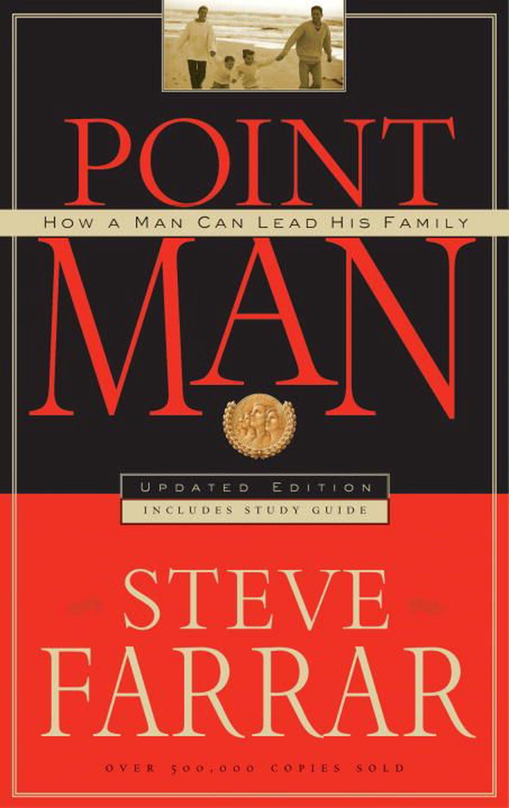 Point Man: How A Man Can Lead His Family