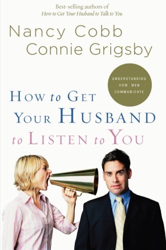 How To Get Your Husband To Listen To You