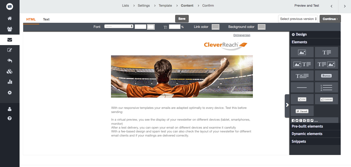 newsletter: With our responsive templates your emails are adapted optimally to every device. Test this before sending