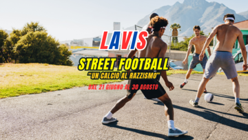 Lavis - Street Football - Un Calcio al Razzismo Lavis - Street Football - Un Calcio al Razzismo