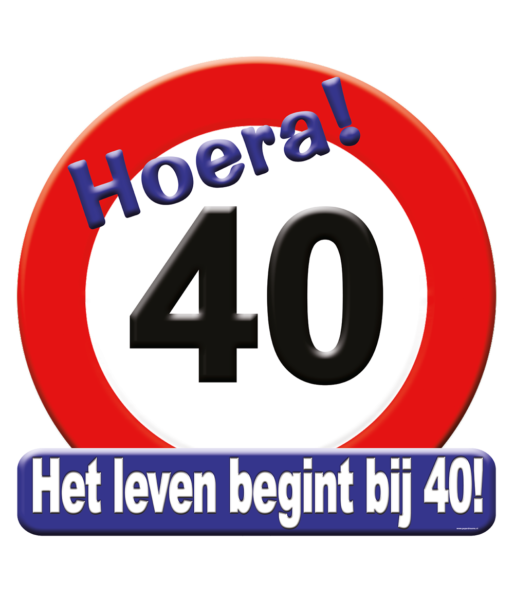 Huldeschild - Hoera! 40 jaar. Het leven begint bij 40!