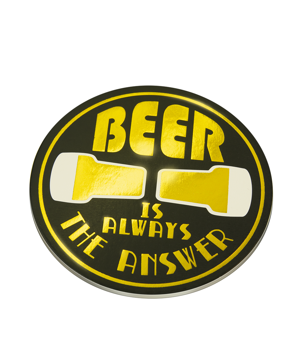 Glossy coasters - Beer is always OP=OP