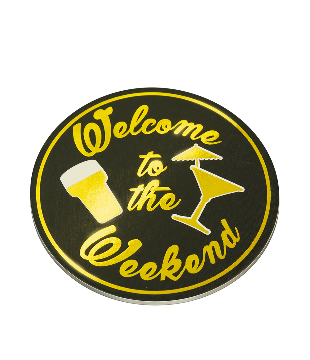 Glossy coasters - Welcome to the weekend OP=OP