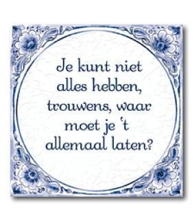 Coppens Tegels Je Kunt Niet Alles Hebben Trouwens Waar Moet Je T Allemaal Laten coppens kopen in de aanbieding