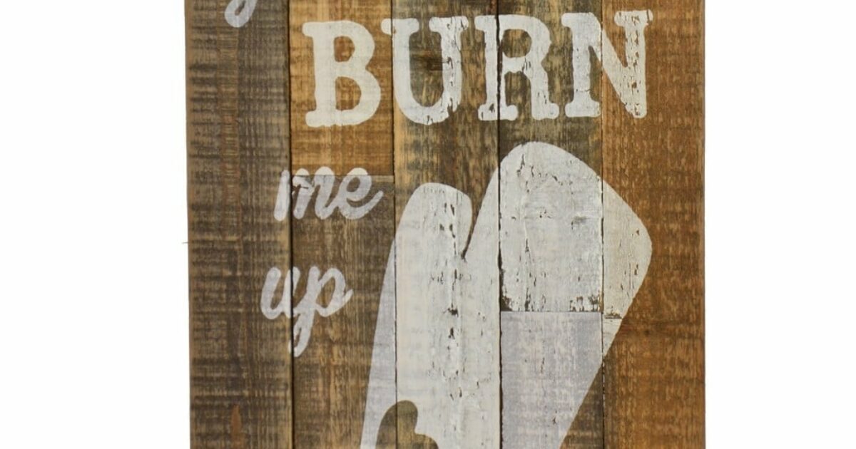 Bord MDF You burn me up Coppens Warenhuis