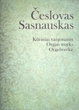 2016 m. Lietuvos muzikos ir teatro akademijos išleistas Česlovo Sasnausko kūrinių vargonams rinkinys