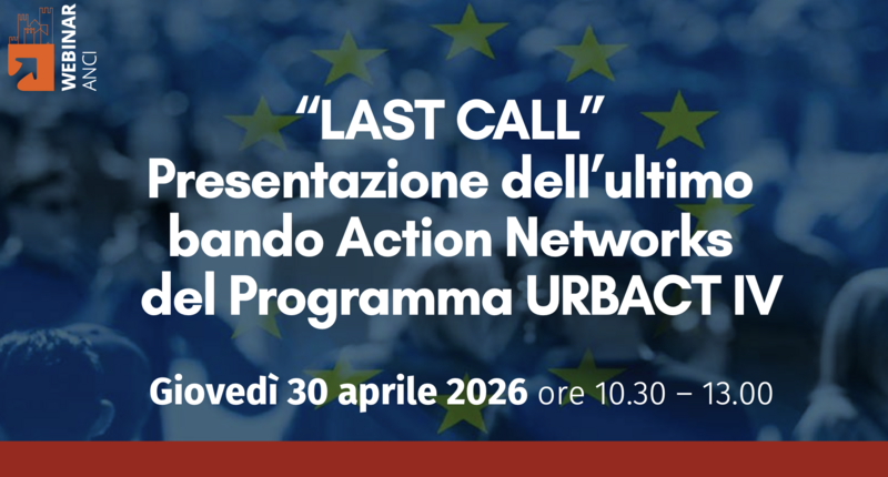 "LAST CALL": Presentazione dell’ultimo bando Action Networks del Programma URBACT IV