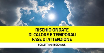 Fase di attenzione per il rischio ondate di calore e per l’arrivo di temporali
