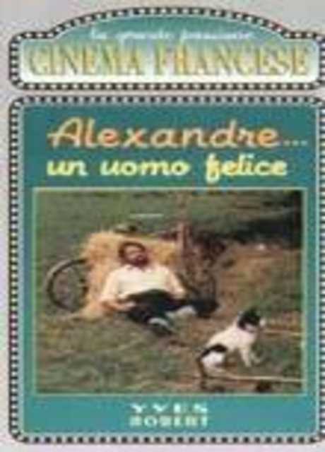 Alexandre, un uomo felice