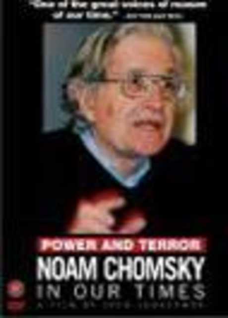 Power and Terror: Noam Chomsky in Our Times