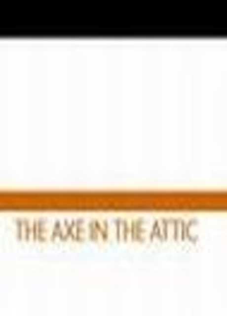 The Axe in the Attic