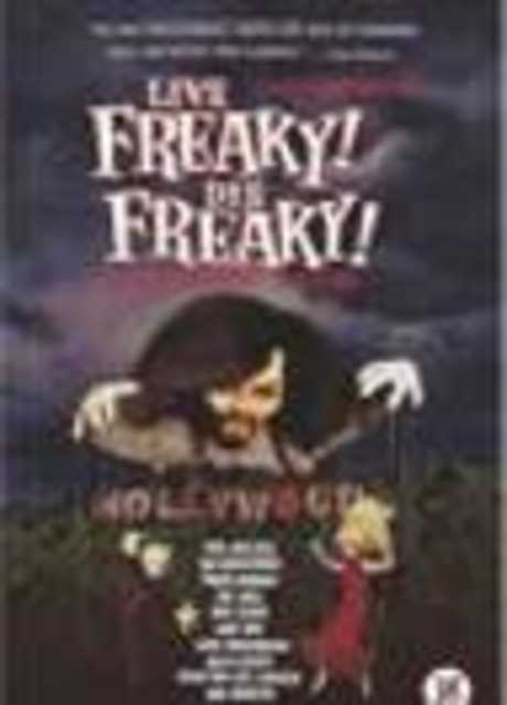 Live Freaky! Die Freaky!