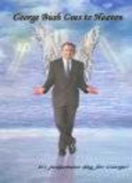 George Bush Goes to Heaven