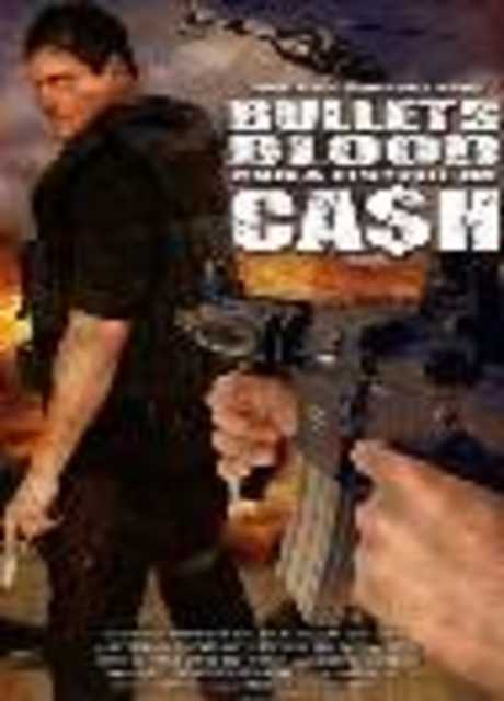 Bullets, Blood & a Fistful of Ca$h