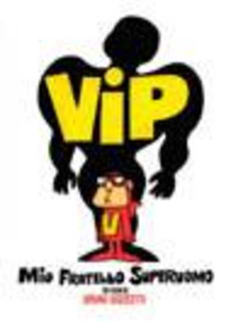 Vip, mio fratello superuomo