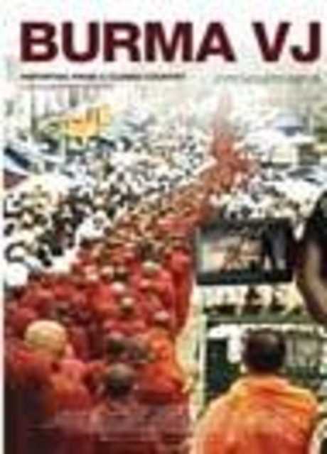 Burma VJ: Reporting from a Closed Country