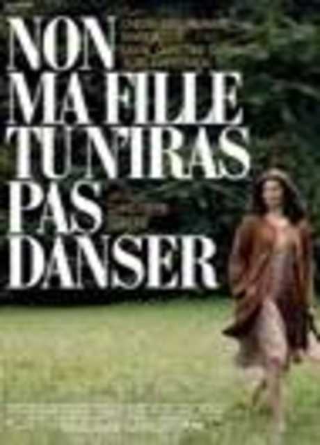 Non ma fille, tu n'iras pas danser