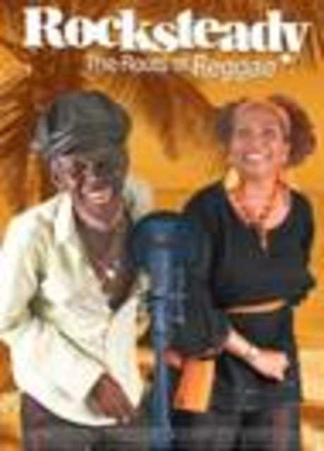 Rocksteady: The Roots of Reggae