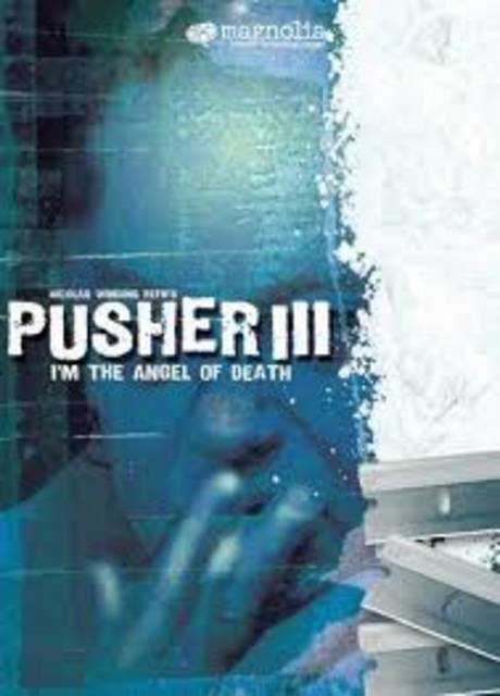 Pusher 3 – I Am The Angel of Death