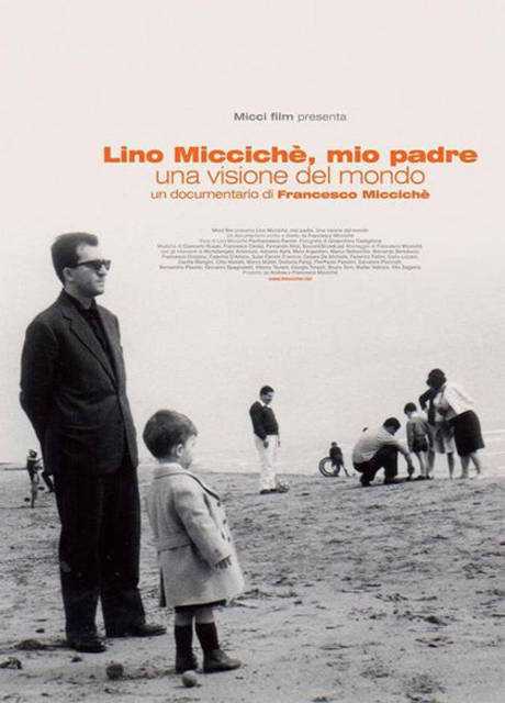 Lino Miccichè, mio Padre. Una Visione del Mondo