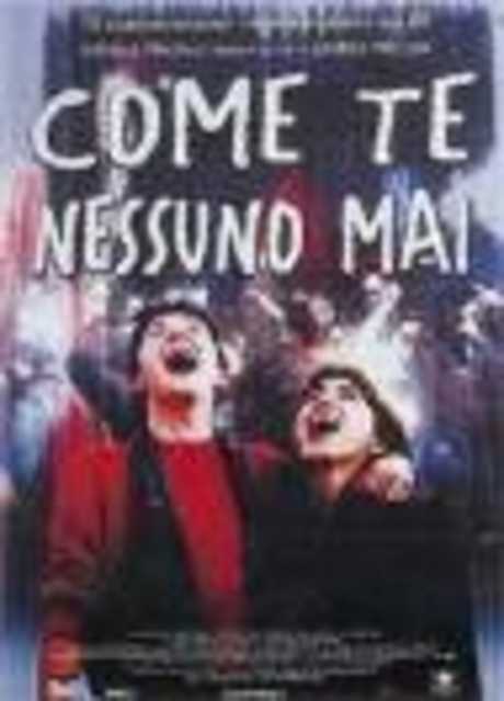 Come te nessuno mai