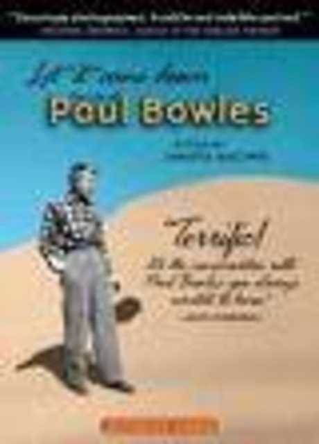 Permettigli di venire giù: La vita di Paul Bowles