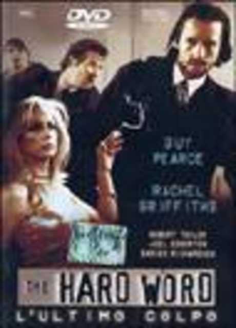 The Hard Word. l'Ultimo Colpo