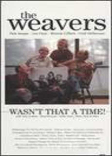 The Weavers: Wasn't That a Time