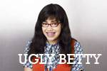 Ugly Betty