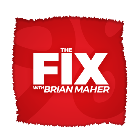 The Fix with Brian Maher