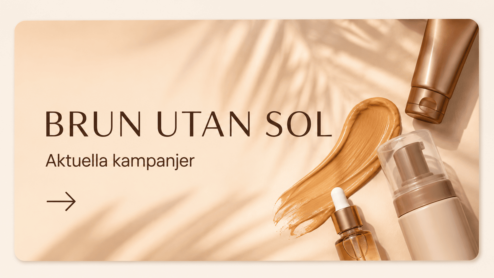 Brun utan sol – aktuella kampanjer