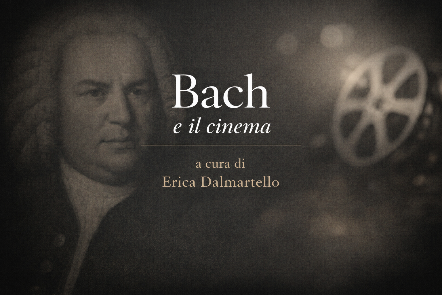 Il cinema attraverso Bach. Bach attraverso il cinema.