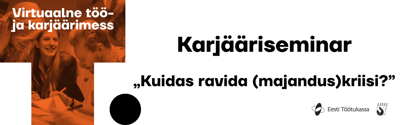 Karjääriseminar "Kuidas ravida (majandus)kriisi?"