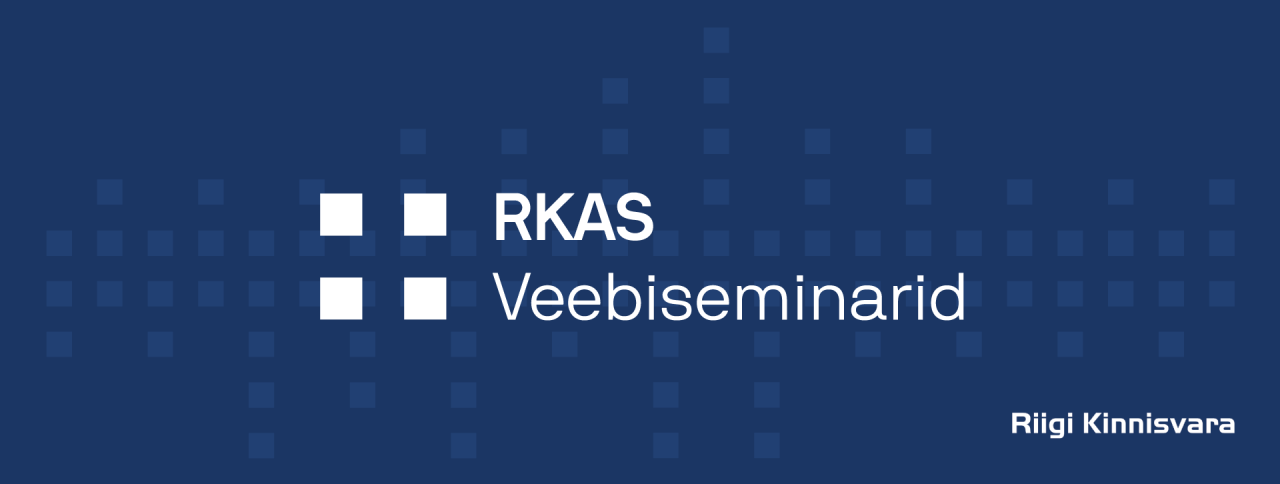 Riigi Kinnisvara veebiseminarid