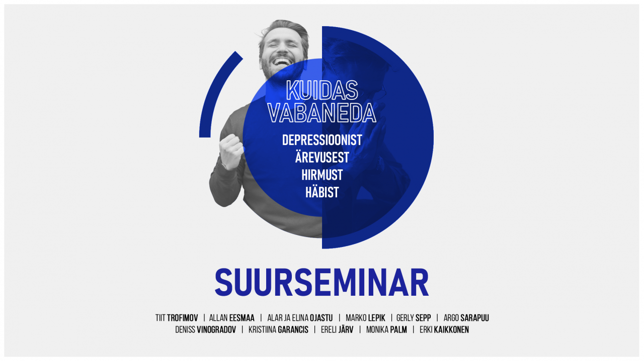 Seminar KUIDAS VABANEDA (depressioonist, ärevusest, hirmust, häbist)