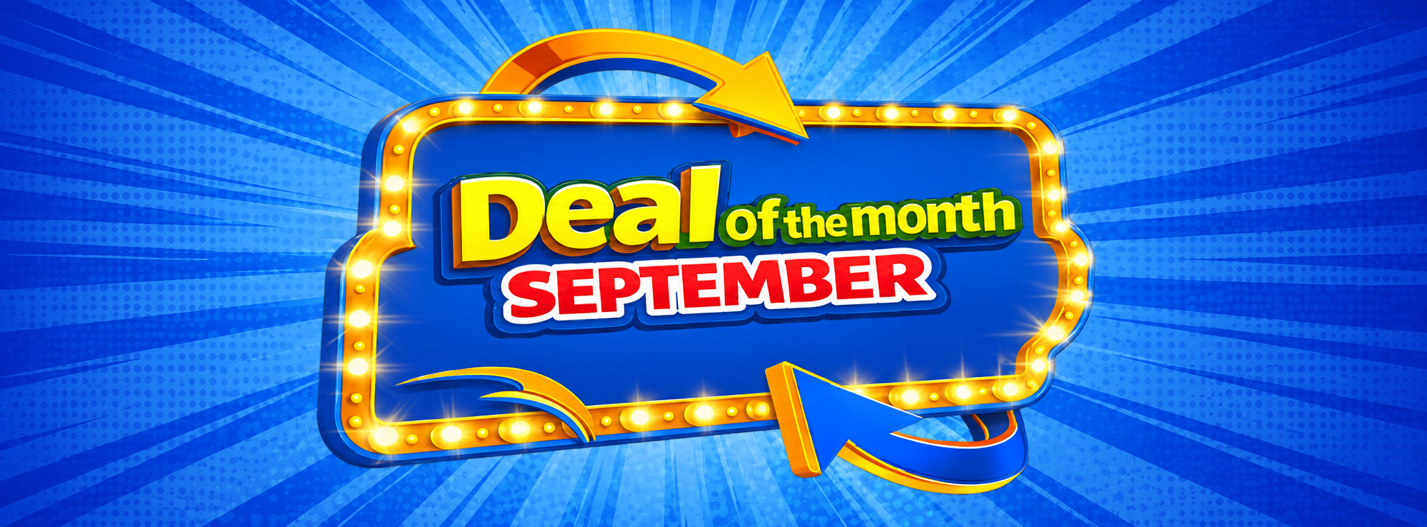 DEAL OF THE MONTH SEP