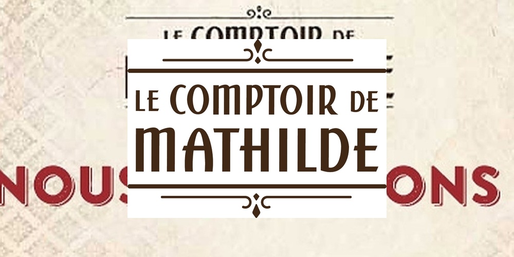 Le Comptoir de Mathilde